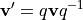 \mathbf{v}' = q \mathbf{v} q^{-1}